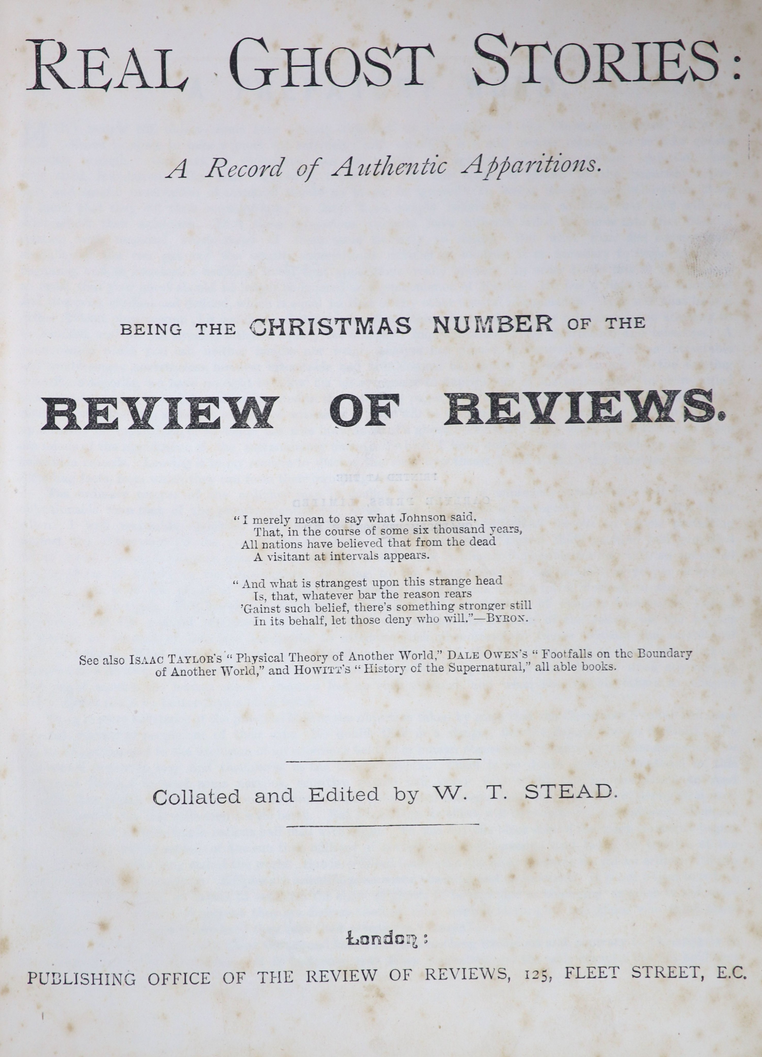 Stead, William. Thomas (editor) - Real Ghost Stories: A Record of Authentic Apparitions. Being the Christmas Number of the Review of Reviews, 5 works in 1, 1st editions, qto, red cloth, boards faded and scuffed, endpaper